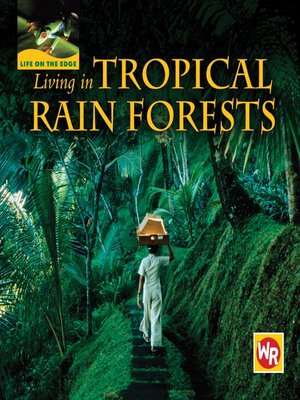 cover image of Living in Tropical Rain Forests